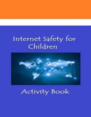 Internet Safety for Children de Deepak Singh