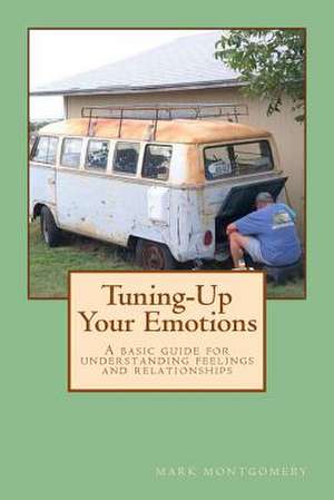 Tuning-Up Your Emotions de Mark Montgomery