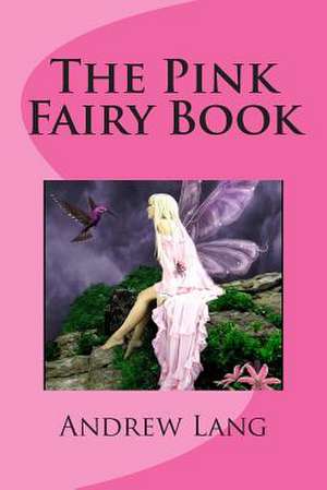 The Pink Fairy Book de MR Andrew Lang