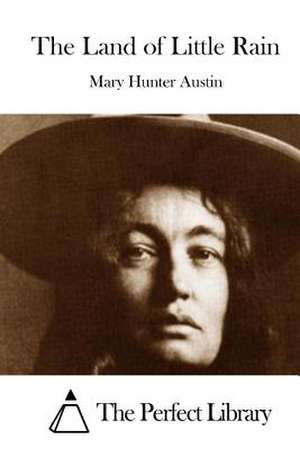 The Land of Little Rain de Mary Hunter Austin