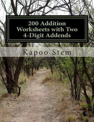 200 Addition Worksheets with Two 4-Digit Addends de Kapoo Stem