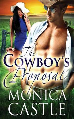 The Cowboy's Proposal de Monica Castle