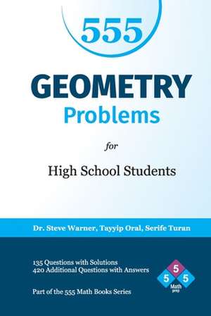 555 Geometry Problems for High School Students de Steve Warner