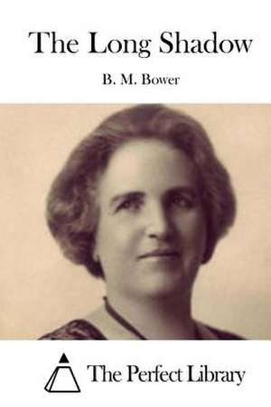 The Long Shadow de B. M. Bower