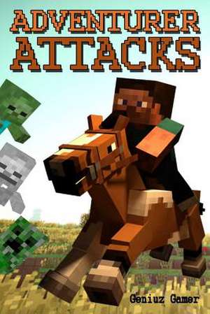 The Adventurer Attacks de Geniuz Gamer