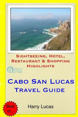 Cabo San Lucas Travel Guide de Harry Lucas