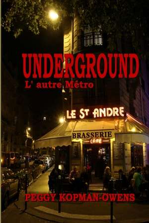 Underground, L' Autre Metro de Peggy Kopman-Owens