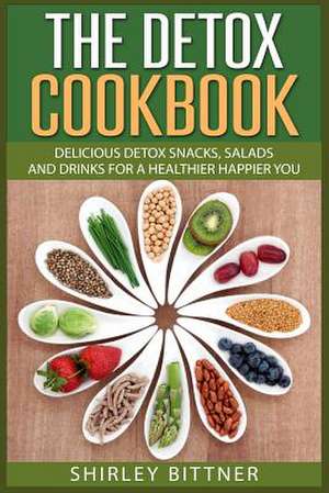 The Detox Cookbook de Shirley Bittner