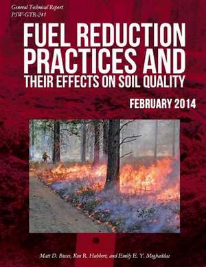 Fuel Reduction Practices and Their Effects on Soil Quality de United States Department of Agriculture