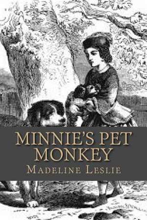 Minnie's Pet Monkey de Mrs Madeline Leslie