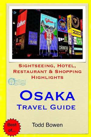 Osaka Travel Guide de Todd Bowen