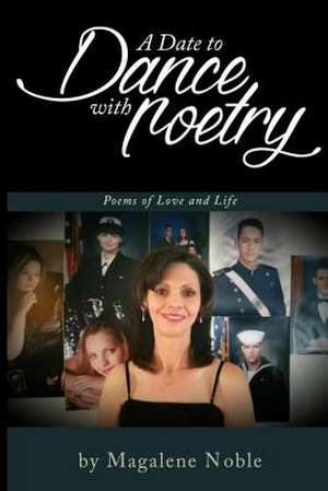 A Date to Dance with Poetry de Magalene y. Noble