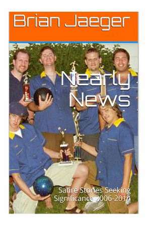 Nearly News de Brian Jaeger