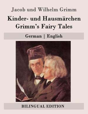 Kinder- Und Hausmarchen / Grimm's Fairy Tales de Jacob Ludwig Carl Grimm