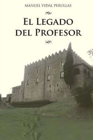 El Legado del Profesor de Manuel Vidal Perullas