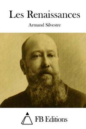 Les Renaissances de Armand Silvestre