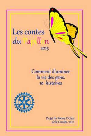 Les Contes Du Papillon (2015) de 7020 Rotary E-Club De La Caraibe