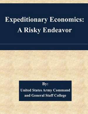 Expeditionary Economics de United States Army Command and General S.