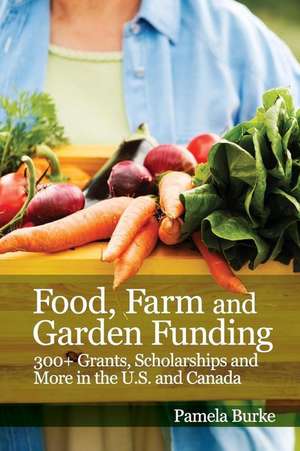 Food, Farm and Garden Funding de Pamela Burke