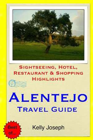 Alentejo Travel Guide de Kelly Joseph