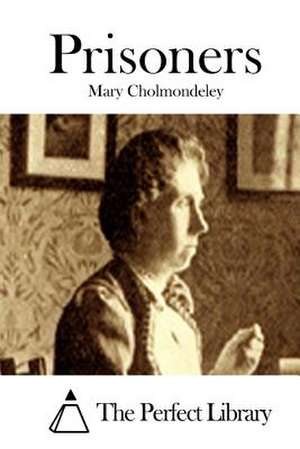 Prisoners de Mary Cholmondeley