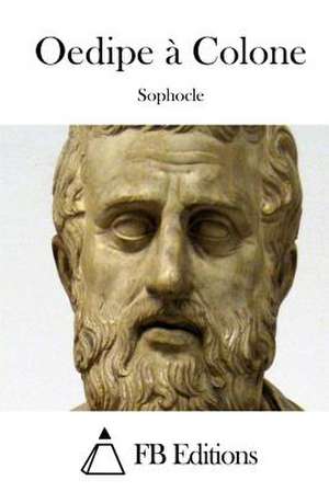 Oedipe a Colone de Sophocles