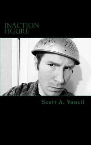 Inaction Figure de Scott a. Vancil