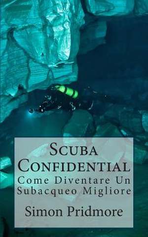 Scuba Confidential de Simon Pridmore