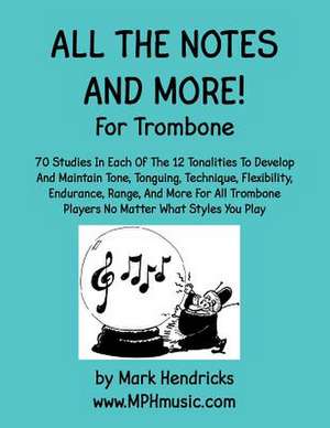 All the Notes and More for Trombone de Mark Hendricks