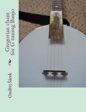 Gregorian Chant for G Tuning Banjo de Ondrej Sarek