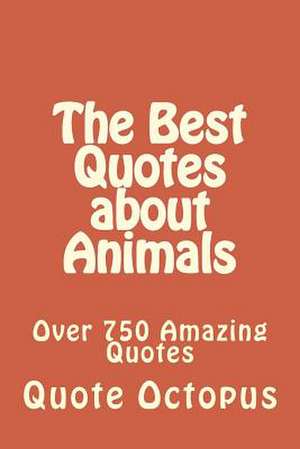 The Best Quotes about Animals de Quote Octopus