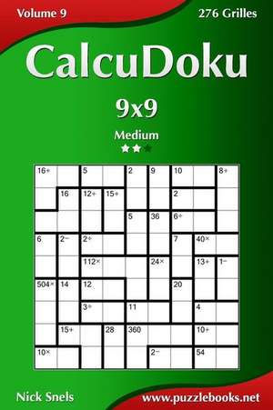 Calcudoku 9x9 - Medium - Volume 9 - 276 Grilles