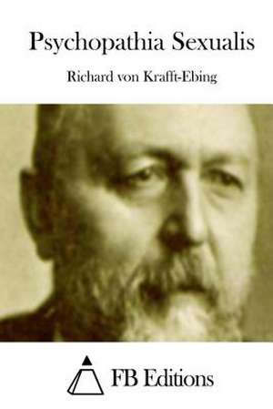 Psychopathia Sexualis de Richard Von Krafft-Ebing