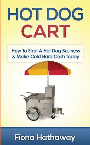 Hot Dog Cart de Fiona Hathaway