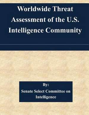 Worldwide Threat Assessment of the U.S. Intelligence Community de Senate Select Committee on Intelligence