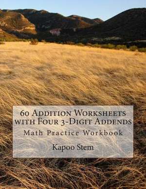 60 Addition Worksheets with Four 3-Digit Addends de Kapoo Stem