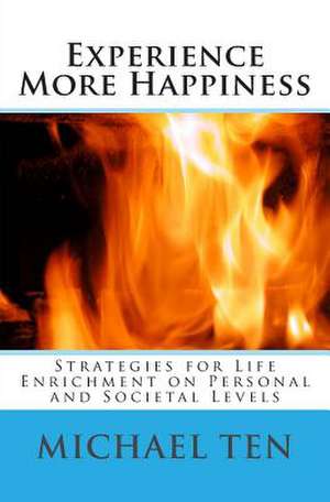 Experience More Happiness (First Edition) de Michael Ten