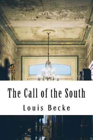 The Call of the South de MR Louis Becke