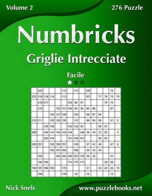 Numbricks Griglie Intrecciate - Facile - Volume 2 - 276 Puzzle de Nick Snels