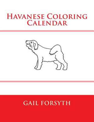 Havanese Coloring Calendar de Gail Forsyth