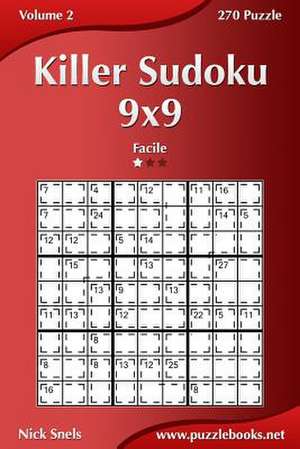 Killer Sudoku 9x9 - Facile - Volume 2 - 270 Puzzle de Nick Snels