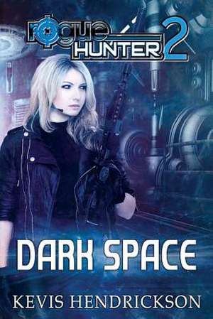 Rogue Hunter de Kevis Hendrickson