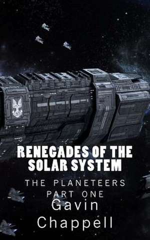 Renegades of the Solar System de Gavin Chappell