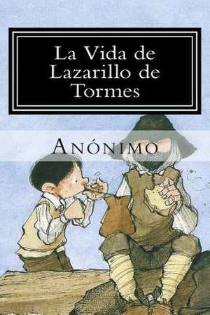 La Vida de Lazarillo de Tormes de Anonimo