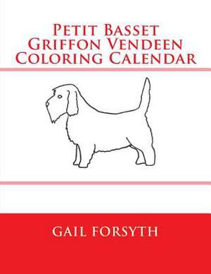 Petit Basset Griffon Vendeen Coloring Calendar de Gail Forsyth