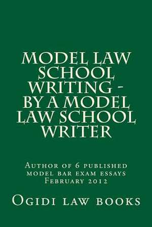 Model Law School Writing - By a Model Law School Writer de Ogidi Law Books