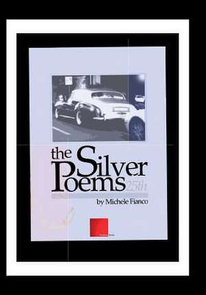 The Silver Poems de Michele Fianco