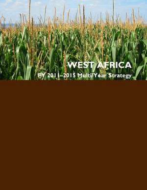 West Africa Fy 2011-2015 Multi-Year Strategy de U S Government