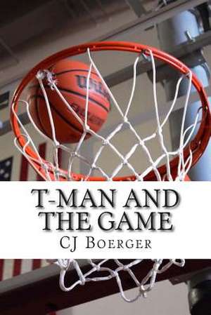 T-Man and the Game de Cj Boerger