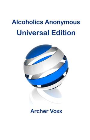 Alcoholics Anonymous - Universal Edition de Archer Voxx